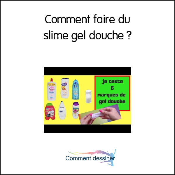 Comment faire du slime gel douche